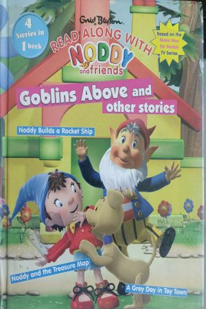 Read Along With Noddy And Friends - Goblins Above And Other Stories (4 ...